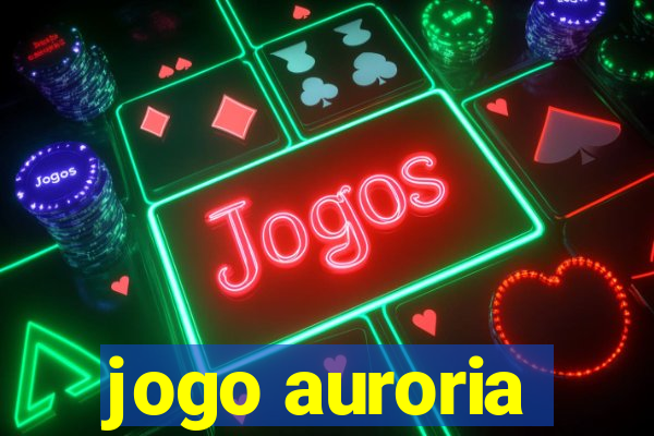 jogo auroria